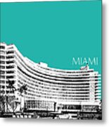 Miami Skyline Fontainebleau Hotel - Teal Metal Print