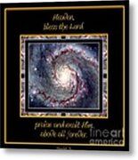 Nasa Whirlpool Galaxy Heaven Bless The Lord Praise And Exalt Him Above All Forever Metal Print