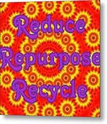 Reduce Repurpose Recycle 1 Metal Print