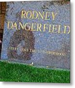Rodney Dangerfield Grave Marker Metal Print