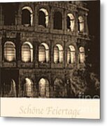 Schone Feiertage With Colosseum Metal Print