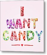 Sweets And Gummy Treats Spelling I Want Metal Print