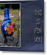 This Is For You Metal Print