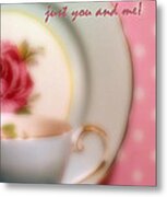 Time For Tea Just You And Me Metal Print