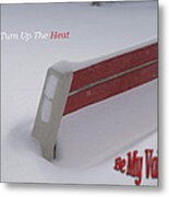 Valentine Lets Turn Up The Heat Metal Print