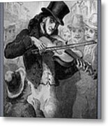 Violinist And Composer Paganini As A Street Musician Metal Print