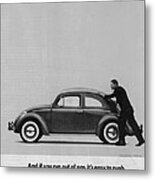 Vw Beetle Advert 1962 - And If You Run Out Of Gas It's Easy To Push Metal Print