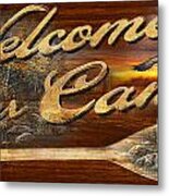 Welcome To Our Camp Sign Metal Print