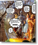 Wizard Of Oz Humor Iii Metal Print