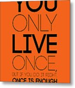 You Only Live Once Poster Orange Metal Print