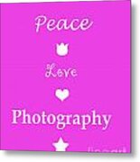 Peace Love Photography Metal Print