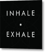 Inhale Exhale #3 Metal Print