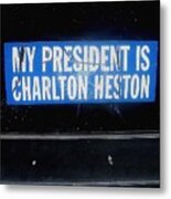 My President Is Charlton Heston Decal Vehicle Window Black Canyon City Arizona 2004 #1 Metal Print