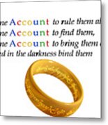 One Account To Rule Them All #2 Metal Print