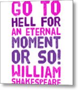 William Shakespeare, Insults And Profanities #16 Metal Print