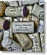 A Meal Without Wine Is Like A Day Without Sunshine. Metal Print
