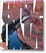 Arizona Typography - River Through Horseshoe Bend Metal Print