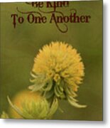 Be Kind To One Another Metal Print