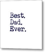 Best Dad Ever Metal Print