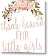 Boho Blush Thank Heaven For Little Girls Nursery Watercolor Decor Metal Print