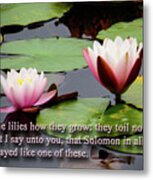 Consider The Lilies Metal Print