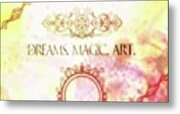 #dreams #magic #art #creativity Metal Print