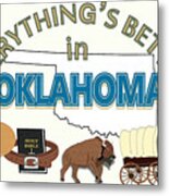Everything's Better In Oklahoma Metal Print