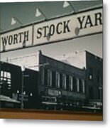 Fort Worth Stockyards Metal Print