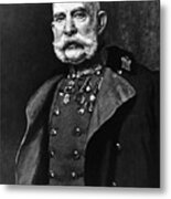 Franz Joseph I, Emperor Of Austria Metal Print