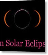 Great American Solar Eclipse Composite With Caption Metal Print