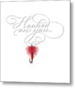 Hooked On You Metal Print