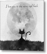 I Love You To The Moon And Back Black And White Metal Print