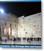 Jerusalem Western Wall - Our Heritage Now And Forever Metal Print