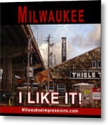 Milwaukee - I Like It - Thiele Tanning Metal Print