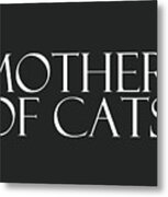 Mother Of Cats- By Linda Woods Metal Print