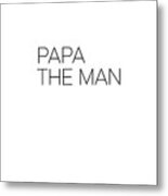 Papa The Man Metal Print
