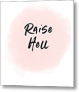 Raise Hell- Art By Linda Woods Metal Print