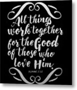 Romans 8 28 Scripture Verses Bible Art Metal Print