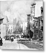 Sacramento Street Burning - San Francisco Earthquake - 1906 Metal Print