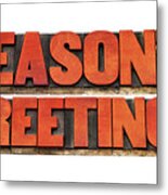 Season Greetings In Letterpress Wood  Type Metal Print