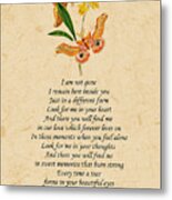 Sympathy Gifts Poem Butterfly Art Print I Am Not Gone Injete Metal Print