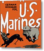 Teufel Hunden - German Nickname For Us Marines Metal Print