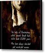The Ancient Lady Complete Metal Print