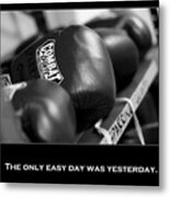 The Only Easy Day Was Yesterday In Black And White Metal Print