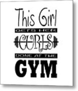 This Girl Gets Her Curls Done At The Gym Metal Print