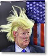 Trump President Of Bizarro World - Maybe Metal Print