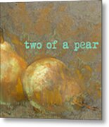 Two Of A Pear Metal Print