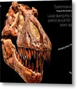 Tyrannosaurus Rex Metal Print