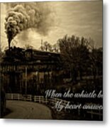 When The Whistle Blows Metal Print