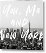 You Me And New York- Art By Linda Woods Metal Print